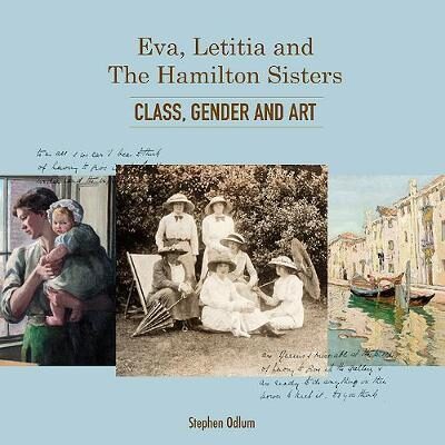 ‘The Hamilton Sisters - their Homes in Paintings and Photos’ Lecture by Stephen Odlum
